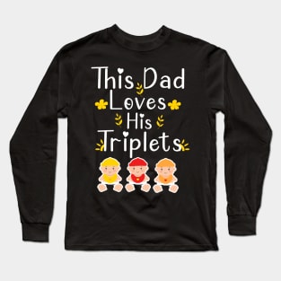 This Dad Loves his Triplets Long Sleeve T-Shirt